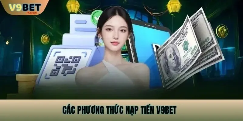 Các phương thức nạp tiền V9bet