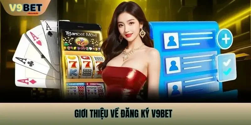 Giới thiệu về đăng ký v9bet